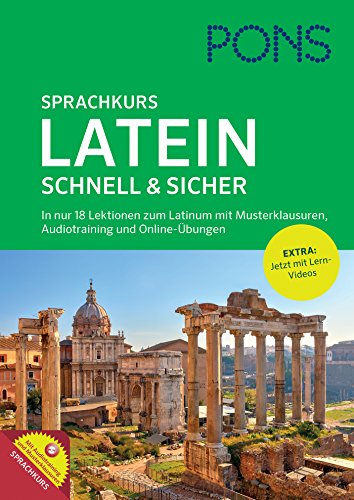 PONS Sprachkurs Latein schnell & sicher: In nur 18 Lektionen zum Latinum - mit Musterklausuren, Audiotraining und Online-Übungen von Pons GmbH